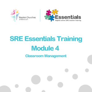 Essentials- Baptist online SRE teacher training- Module 4